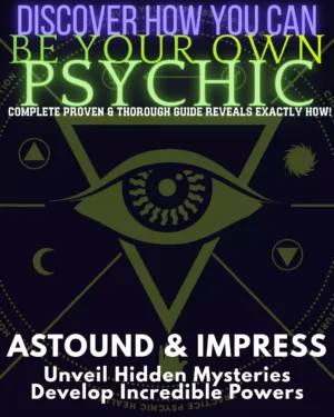 Be Your Own Psychic - The Exact Blueprint To Achieve Amazing Powers