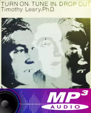 Turn On, Tune In, Drop Out - Timothy Leary